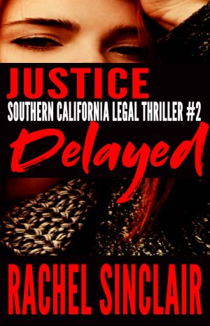 [Southern California Legal Thrillers 02] • Justice Delayed
